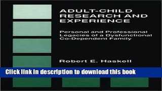 Books Adult-Child Research   Experience: Personal and Professional Legacies of a Dysfunctional