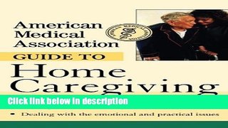 Ebook American Medical Association Guide to Home Caregiving Full Online