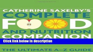 Ebook Catherine Saxelby s Food And Nutrition Companion: The Ultimate A-Z Guide Free Online