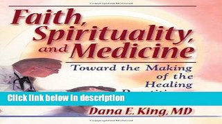 Ebook Faith, Spirituality, and Medicine: Toward the Making of the Healing Practitioner Free Online