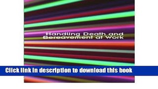 Ebook Handling Death and Bereavement at Work (Paperback) - Common Free Online
