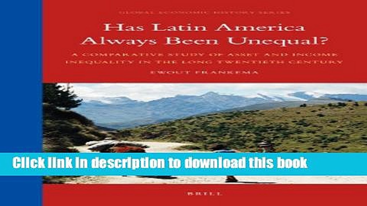 [Read PDF] Has Latin America Always Been Unequal? A Comparative Study of Asset and Income