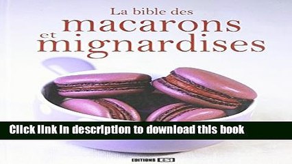 Books La bible des macarons et mignardises (French Edition) Full Download