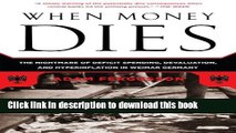[Read PDF] When Money Dies: The Nightmare of Deficit Spending, Devaluation, and Hyperinflation in