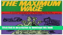 [Read PDF] The Maximum Wage: A Common-Sense Prescription for Revitalizing America - By Taxing the