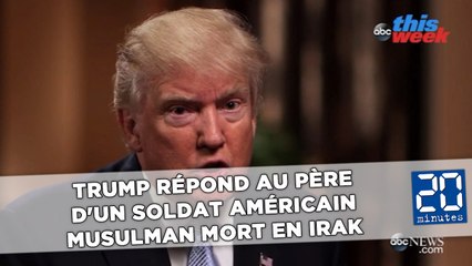 Trump s'en prend au père d'un soldat américain musulman mort en Irak