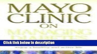 Books Managing Diabetes (Mayo Clinic on Health) Full Online