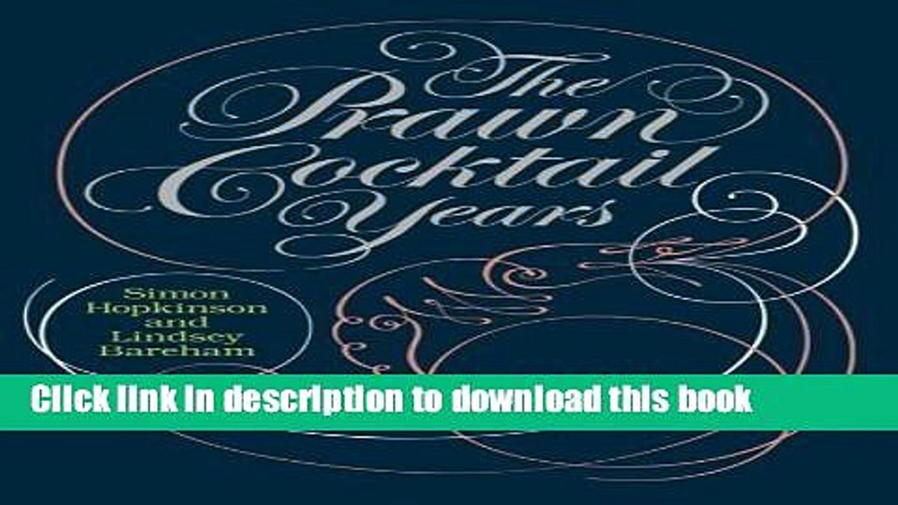 Ebook The Prawn Cocktail Years by Bareham, Lindsey, Hopkinson, Simon (2006) Hardcover Free Online
