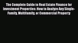 Free Full [PDF] Downlaod  The Complete Guide to Real Estate Finance for Investment Properties: