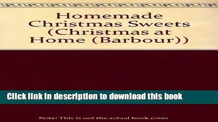 Books Homemade Christmas Sweets (Christmas at Home (Barbour)) Full Online