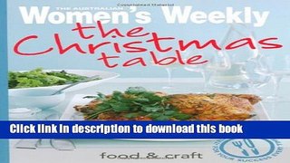 Ebook The Christmas Table (The Australian Women s Weekly Minis) Full Online