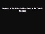 Free [PDF] Downlaod Legends of the Mahasiddhas: Lives of the Tantric Masters  BOOK ONLINE