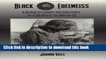 Ebook Black Edelweiss: A Memoir of Combat and Conscience by a Soldier of the Waffen-Ss Full Online