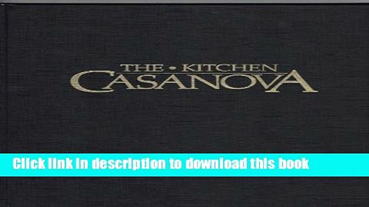 Books The Kitchen Casanova: A Gentleman s Guide to Gourmet Entertaining for Two Full Online