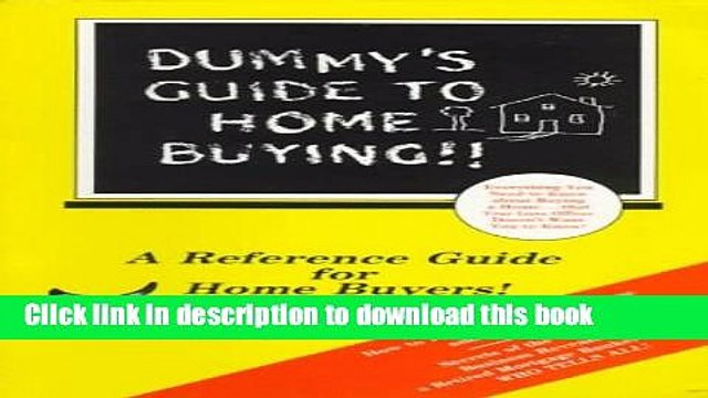 Download Dummy s Guide to Home Buying!!: How to Save Thousands on Your Next Mortgage! Online