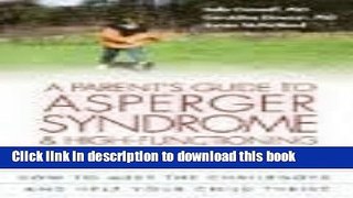 Read A Parent s Guide to Asperger Syndrome and High-Functioning Autism 1st (first) edition Text