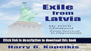 Books Exile From Latvia: My WWII Childhood - From Survival to Opportunity Full Online