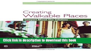 [Read PDF] Creating Walkable Places: Compact Mixed-Use Solutions Download Free