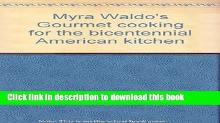 Ebook Myra Waldo s Gourmet cooking for the bicentennial American kitchen Free Online