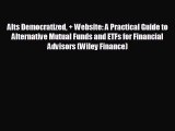 FREE PDF Alts Democratized   Website: A Practical Guide to Alternative Mutual Funds and ETFs