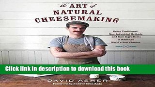 Books The Art of Natural Cheesemaking: Using Traditional, Non-Industrial Methods and Raw