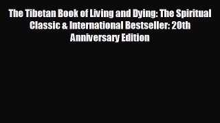 different  The Tibetan Book of Living and Dying: The Spiritual Classic & International Bestseller: