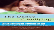 Download  The Dance of Bullying: A Breakthrough Tool for Teachers and Parents  Free Books