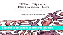 Books The Space between Us: Exploring the Dimensions of Human Relationships Full Download