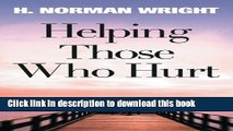 Ebook HELPING THOSE WHO HURT, REV. ED.: Reaching Out to Your Friends In Need Full Online