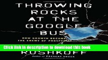 Books Throwing Rocks at the Google Bus: How Growth Became the Enemy of Prosperity Free Online