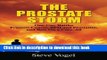 Ebook The Prostate Storm: One Guy Battles Prostate Cancer, BPH and Prostatitis, and Bets On a