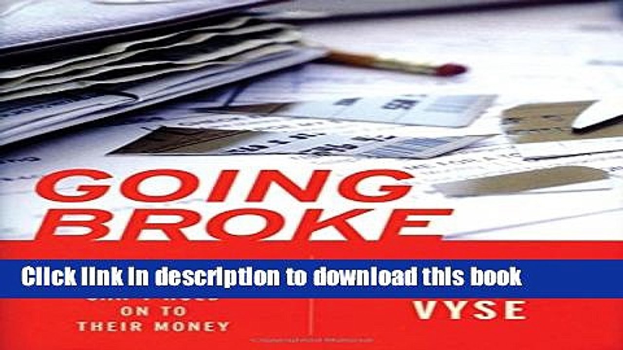 [Read PDF] Going Broke: Why Americans Can t Hold On To Their Money Download Online