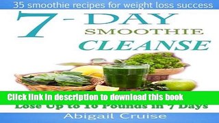 Ebook 7-Day Smoothie Cleanse: 35 smoothie receipts for weight loss success!