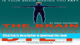 Ebook The Brain Detox Diet: How to tap into your inner strength and focus to create a new and