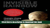Books Invisible Rainbow: A Physicist s Introduction to the Science behind Classical Chinese