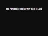 there is The Paradox of Choice: Why More Is Less