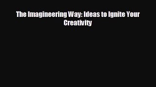 different  The Imagineering Way: Ideas to Ignite Your Creativity