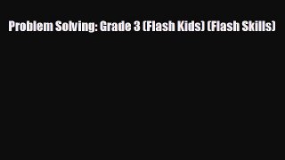 behold Problem Solving: Grade 3 (Flash Kids) (Flash Skills)