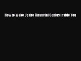 DOWNLOAD FREE E-books  How to Wake Up the Financial Genius Inside You  Full Free