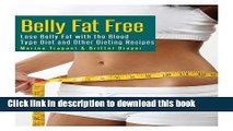 Books Belly Fat Free: Lose Belly Fat with the Blood Type Diet and Other Dieting Recipes Full