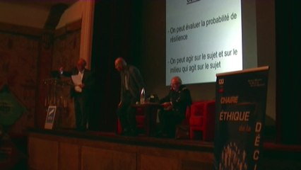 Chaire " Éthique de la décision " - Conférence : "Qu’est-ce que la résilience ?" - 17 mai 2016 - Partie 3