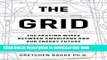 Ebook The Grid: The Fraying Wires Between Americans and Our Energy Future Full Online