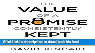 Ebook The Value of a Promise Consistently Kept: What I ve Learned About Managing Brands as Assets