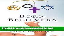 Read Born Believers: The Science of Children s Religious Belief Ebook Free