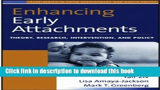 Read Enhancing Early Attachments: Theory, Research, Intervention, and Policy (Duke Series in Child
