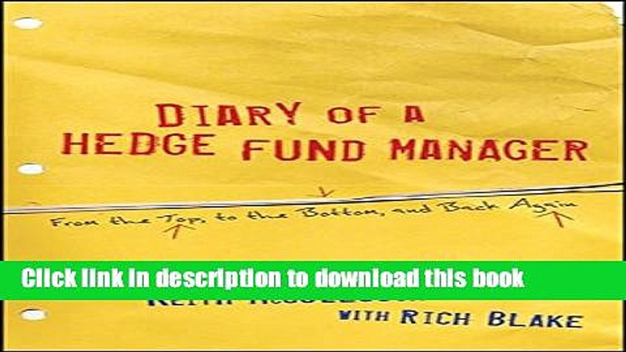 Ebook Diary of a Hedge Fund Manager: From the Top, to the Bottom, and Back Again Full Online