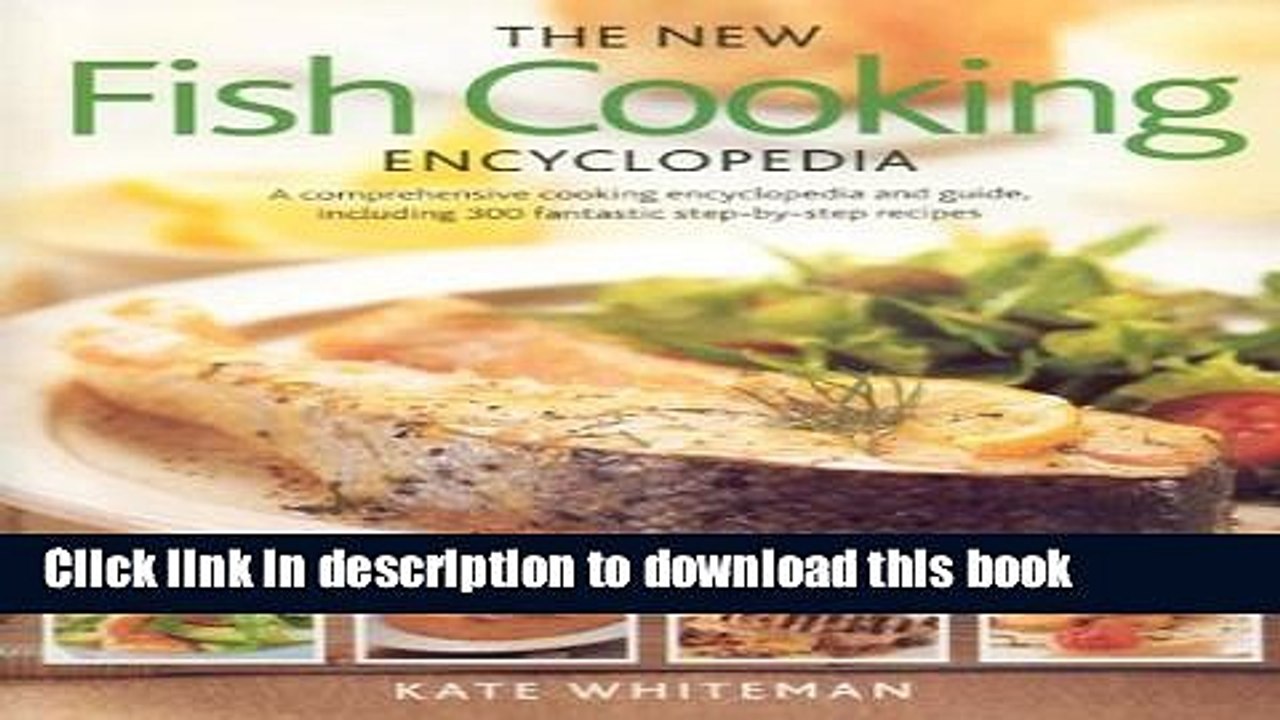 Ebook The New Fish Cooking Encyclopedia Full Online