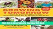 Ebook Growing Tomorrow: A Farm-to-Table Journey in Photos and Recipes: Behind the Scenes with 18