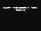 READ book Loopholes of Real Estate (Rich Dad's Advisors (Paperback))  BOOK ONLINE