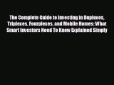 READ book The Complete Guide to Investing in Duplexes Triplexes Fourplexes and Mobile Homes: